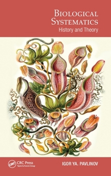 Hardcover Biological Systematics: History and Theory Book