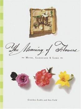 Hardcover The Meaning of Flowers: Myth, Language & Lore Book
