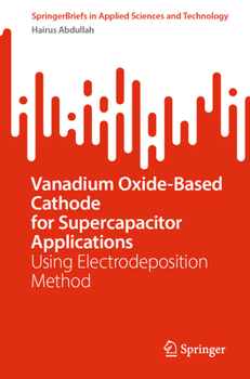 Paperback Vanadium Oxide-Based Cathode for Supercapacitor Applications: Using Electrodeposition Method Book
