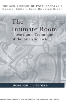 Hardcover The Intimate Room: Theory and Technique of the Analytic Field Book