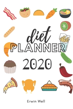 Paperback Diet Planner 2020: 13 Weeks Daily Activity and Fitness Tracker To Help You Become The Best Version of Yourself - Diet-planner-trim-size-6 Book