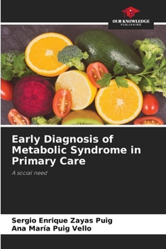 Early Diagnosis of Metabolic Syndrome in Primary Care: A social need