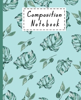 Composition Notebook: Tropical Palm Leaves Theme Cover College Ruled Composition Book For Taking notes & Ideas - Gifts For Tropical Palm Leaf & Spring Lovers.