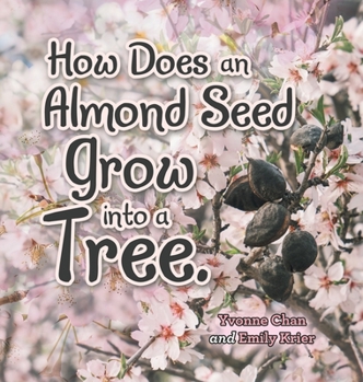 Hardcover How Does an Almond Seed Grow into a Tree? Book