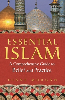 Hardcover Essential Islam: A Comprehensive Guide to Belief and Practice Book