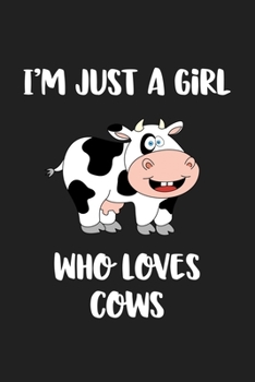 Just a Girl Who Loves Cows: Cows Notebook | Journal or Notepad for Girls | Cute Cows Lovers Gift for Girls (120 Pages, Lined, 6" x 9”)