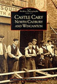 Paperback Castle Cary, North Cadbury and Wincanton (Archive Photograph Series) Book