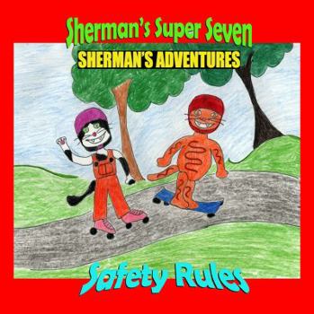 Paperback Sherman's Adventures: Sherman's Super Seven Safety Rules Book