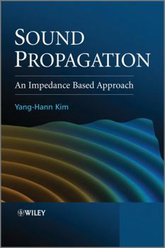Hardcover Sound Propagation: An Impedance Based Approach Book