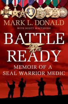 Hardcover Battle Ready: Memoir of a Seal Warrior Medic Book