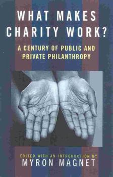 Hardcover What Makes Charity Work?: A Century of Public and Private Philanthropy Book