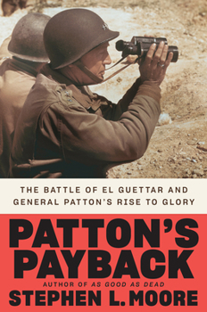 Hardcover Patton's Payback: The Battle of El Guettar and General Patton's Rise to Glory Book