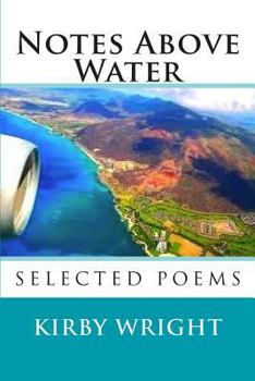Paperback Notes Above Water: Selected Poems Book