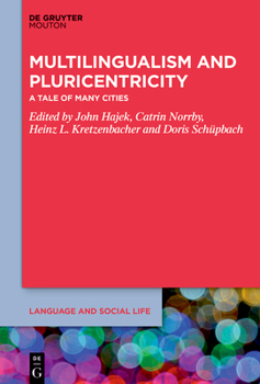 Hardcover Multilingualism and Pluricentricity: A Tale of Many Cities Book