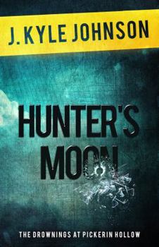 Paperback HUNTER'S MOON: THE DROWNINGS AT PICKERIN HOLLOW (FIREDAMP) Book