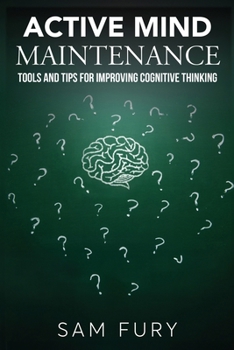 Paperback Active Mind Maintenance: Tools and Tips for Improving Cognitive Thinking [Large Print] Book
