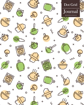 Dot Grid Journal: Notebook Planner with Cooking Themed Cover Design