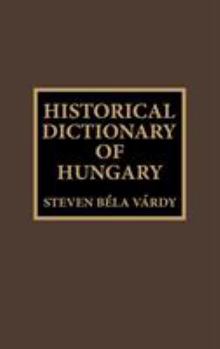 Hardcover Historical Dictionary of Hungary Book