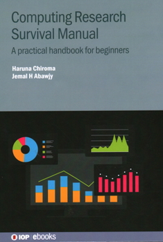 Hardcover Computing Research Survival Manual: A practical handbook for beginners Book