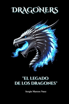 DRAGONERS: EL legado de los dragones (Spanish Edition)