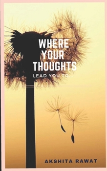 Paperback Where Your Thoughts Lead You To... Book