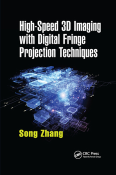 Paperback High-Speed 3D Imaging with Digital Fringe Projection Techniques Book