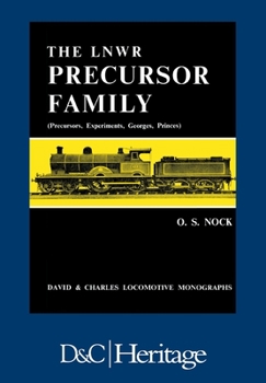 Paperback London and North Western Railway Precursor Family: Precursors, Experiments, Georges, Princes Book