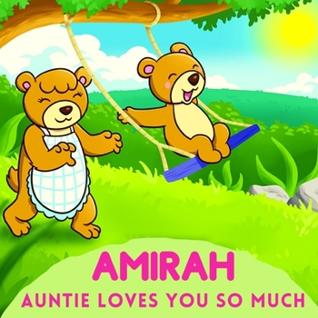 Amirah Auntie Loves You So Much: Aunt & Niece Personalized Gift Book to Cherish for Years to Come