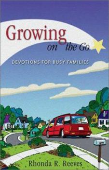 Paperback Growing on the Go: Devotions for Busy Families Book