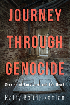Paperback Journey Through Genocide: Stories of Survivors and the Dead Book