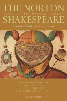 The Norton Shakespeare, Based on the Oxford Edition: Volume 1: Early Plays and Poems (Norton Shakespeare) - Book  of the Norton Shakespeare