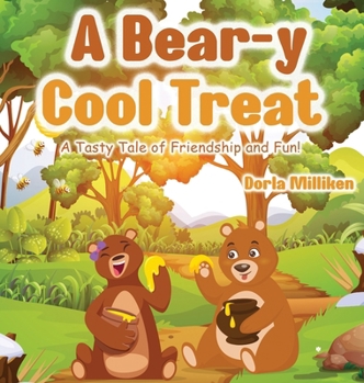 Hardcover A Bear-y Cool Treat: A Tasty Tale of Friendship and Fun! Book