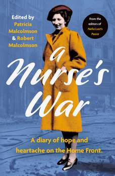 A Nurse’s War: A Diary of Heroism and Heartache on the Home Front