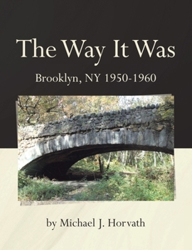 Paperback The Way It Was: Brooklyn, New York 1950 to 1960 Book