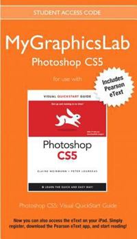 Hardcover Mygraphicslab Photoshop Course with Photoshop Cs5 for Windows and Macintosh: Visual QuickStart Guide Book