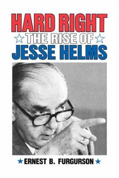 Paperback Hard Right: The Rise of Jesse Helms Book