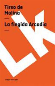 Paperback La fingida Arcadia [Spanish] Book