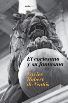 Paperback El cortesano y su fantasma (Narrativa Sexto Piso) (Spanish Edition) [Spanish] Book