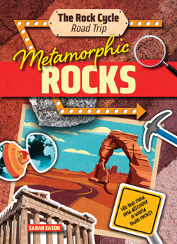 Library Binding Metamorphic Rocks: Hit the Road and Discover a World That Rocks! Book