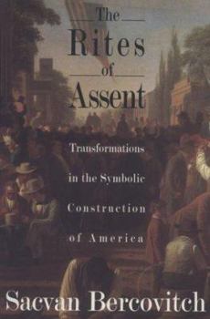 Paperback The Rites of Assent: Transformations in the Symbolic Construction of America Book