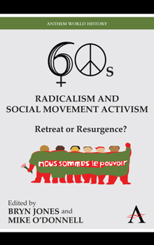 Hardcover Sixties Radicalism and Social Movement Activism: Retreat or Resurgence? Book