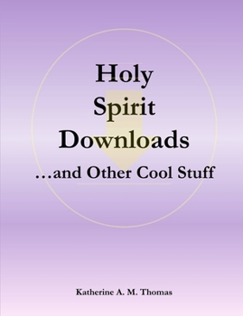 Paperback Holy Spirit Downloads ...and Other Cool Stuff Book