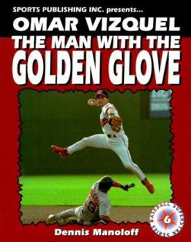 Omar Vizquel: The Man With the Golden Glove (Superstar Series Baseball)