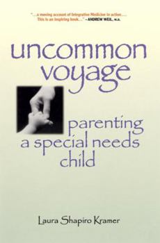 Paperback Uncommon Voyage: Parenting a Special Needs Child Book