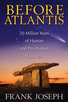 Paperback Before Atlantis: 20 Million Years of Human and Pre-Human Cultures Book