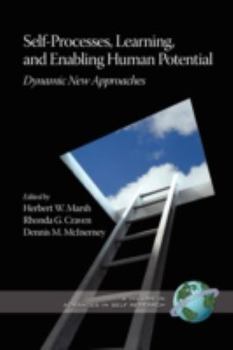 Paperback Self-Processes, Learning, and Enabling Human Potential: Dynamic New Approaches (PB) Book