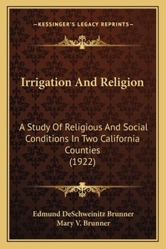 Paperback Irrigation And Religion: A Study Of Religious And Social Conditions In Two California Counties (1922) Book