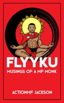 Paperback Flyyku: Musings of a MF Monk Book