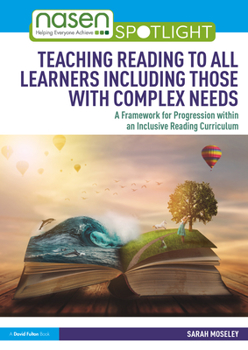 Paperback Teaching Reading to All Learners Including Those with Complex Needs: A Framework for Progression Within an Inclusive Reading Curriculum Book