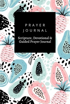 Prayer Journal, Scripture, Devotional & Guided Prayer Journal: Fruits  design, Prayer Journal Gift, 6x9, Soft Cover, Matte Finish